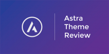 Astra WordPress Theme Review